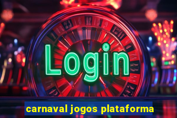 carnaval jogos plataforma